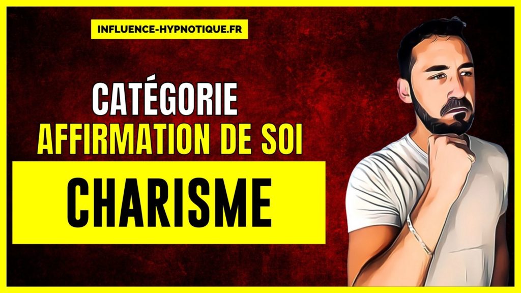 affirmation de soi charisme