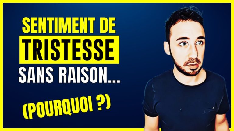 Pourquoi je suis triste sans raison et comment en sortir